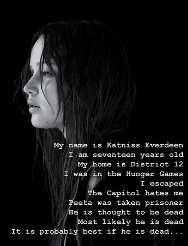  My name is Katniss Everdeen