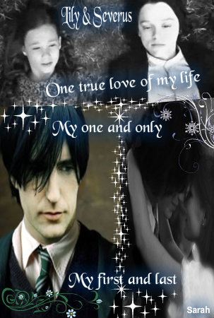  One true amor of my life ~ Severus & Lily