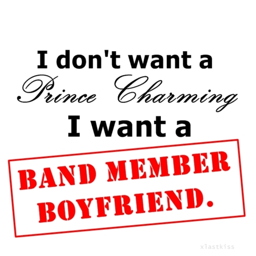  I Don't Want A Prince Charming, I Want A Band Member Boyfriend (1D/TW) 100% Real ♥
