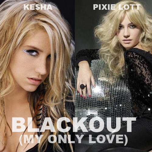  ke$ha & Pixie lott Blackout (My Only Love) fanmade cover