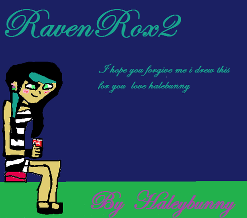  RavenRox2 I hope あなた forgive me