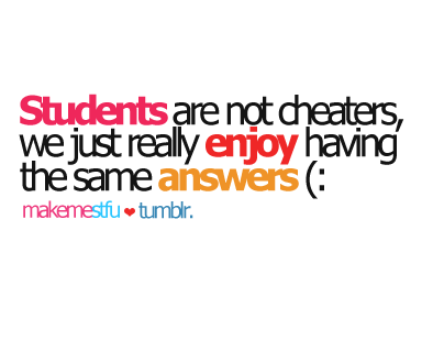  Students are not cheaters.