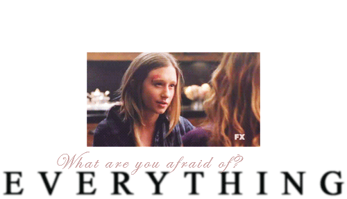 What are you afraid of? || Everything