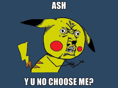  Y U No... Pikachu?