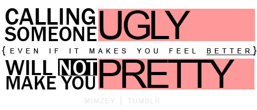  Calling Sum1 Ugly Will Not Make anda Pretty! 100% Real ♥