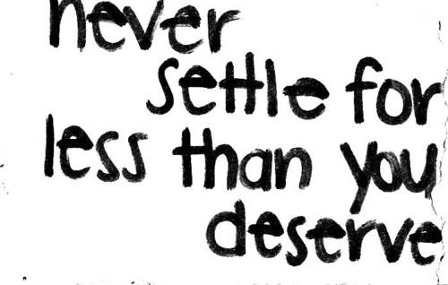 Never Settle For Less Than U Deserve! 100% Real ♥