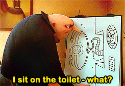  Gru: I sit on the toilet