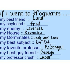  If I went to Hogwarts