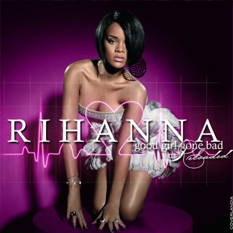  Рианна ― Good Girl Gone Bad: Reloaded (FanMade Cover)