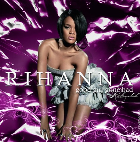 Rihanna ― Good Girl Gone Bad: Reloaded (FanMade Cover)