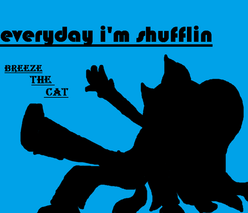 everyday i'm shufflin..