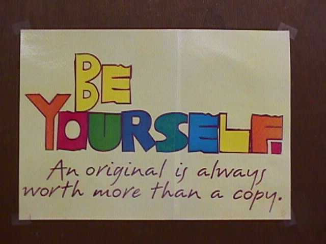 Be yourself!