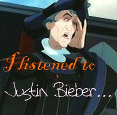 Frollo listened to Bieber