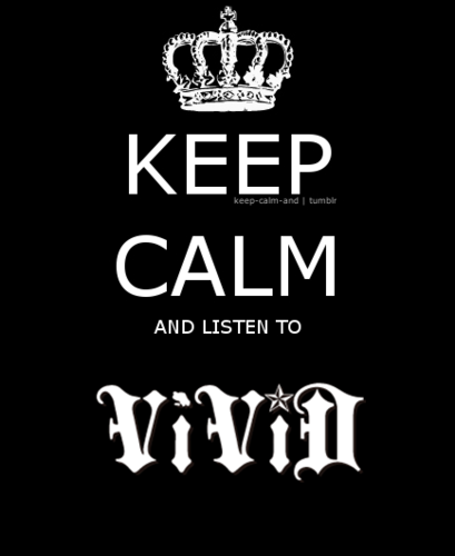  Keep Calm and Listen to ViViD