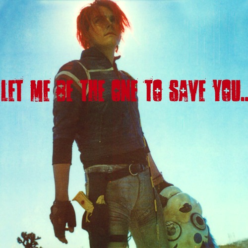  Let me be the one to save you..