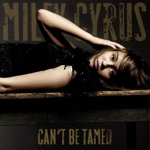  ♥ Miley Cyrus Can't Be Tamed Cover ♥