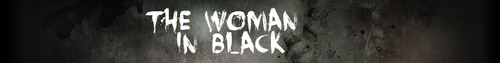  The Woman In Black - Potential Spot Banners