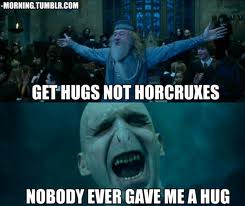  get HUGS not HORCRUXES <(^-^)> hugz?
