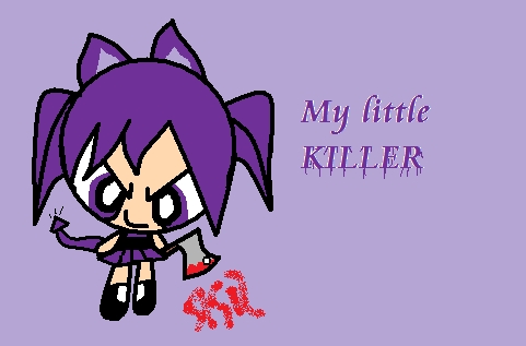 AT- My Little Killer!