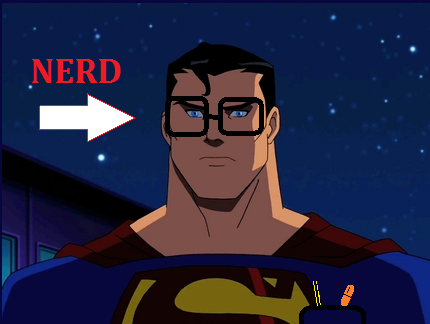  SUPERMAN IS A NERD!!!