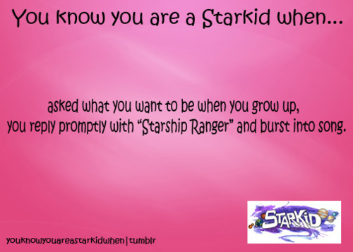  你 know your a Starkid when...