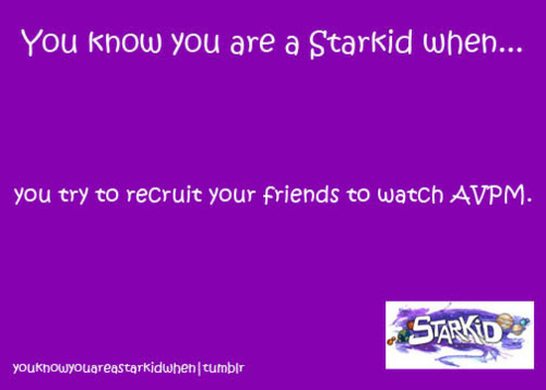  Ты know your a Starkid when...