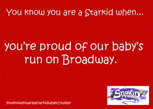  toi know your a Starkid when...