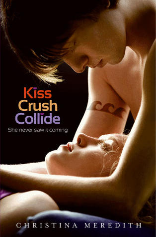 Kiss Crush Collide by Christina Meredith 