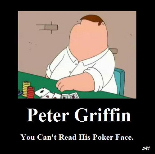 you can't see his poker face