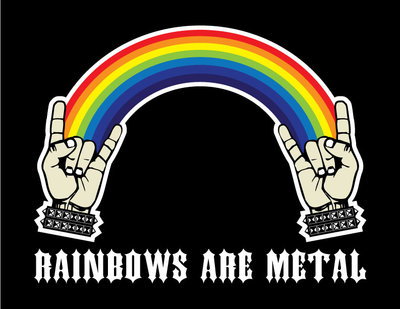  Rainbows are Metal