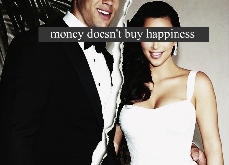 money doesn't buy happiness