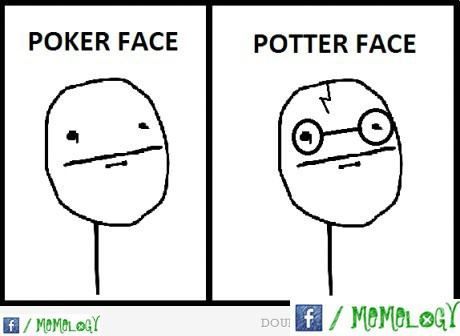  Potter face.