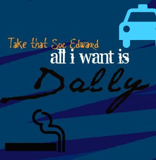 All I Want Is Dally