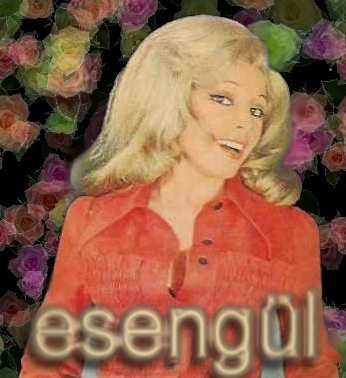  Esengül - Esen Ağan; d. 24 september, 1954; İstanbul, ö. 18 april, 1979; İstanbul