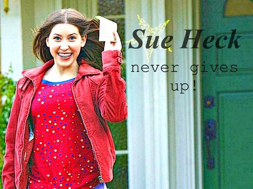  Sue Heck never gives up.
