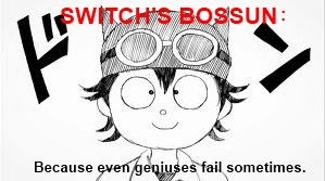  Switch's Bossun: Fail au Win?