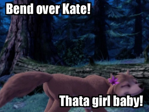  Bend over Kate!