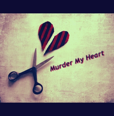  Murder My hart-, hart