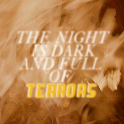  The Night Is Dark and Full of Terrors
