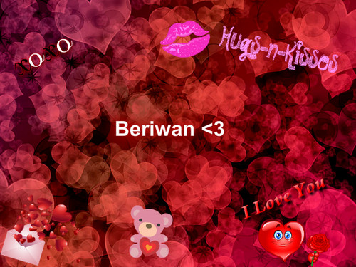  BERIWAN!! LOVEE YOU!!!