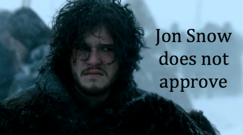  Jon Snow does not approve