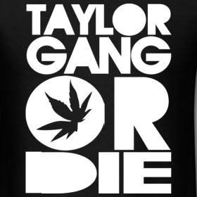  Taylor Gang یا Die