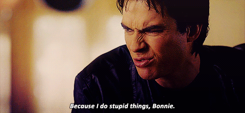  "Because I do stupid things Bonnie." Bamon 3x21
