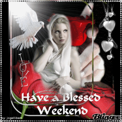  Have a blessed weekend, Maria.