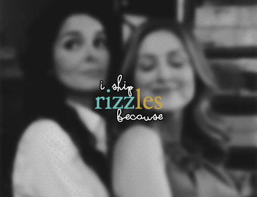  ~Rizzles~