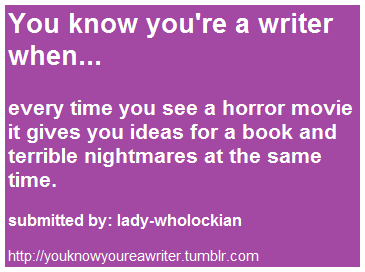  Ты know your a writer when