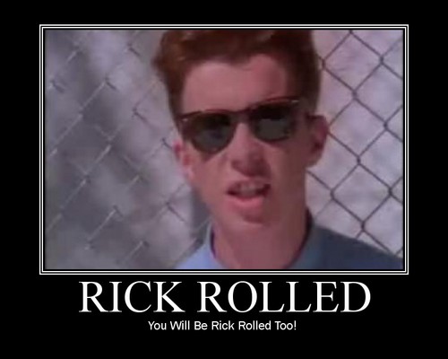  Rick Rolled