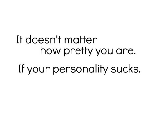 it doesn't matter how pretty you are.