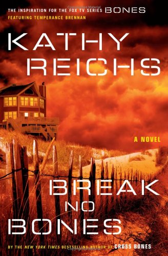 Temperance Brennan series - 9. Break no bones by Kathy Reichs