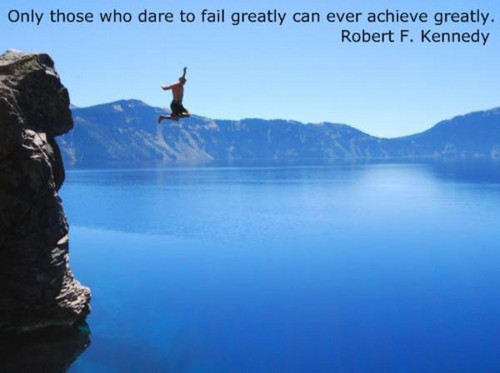  Dare to Fail Greatly